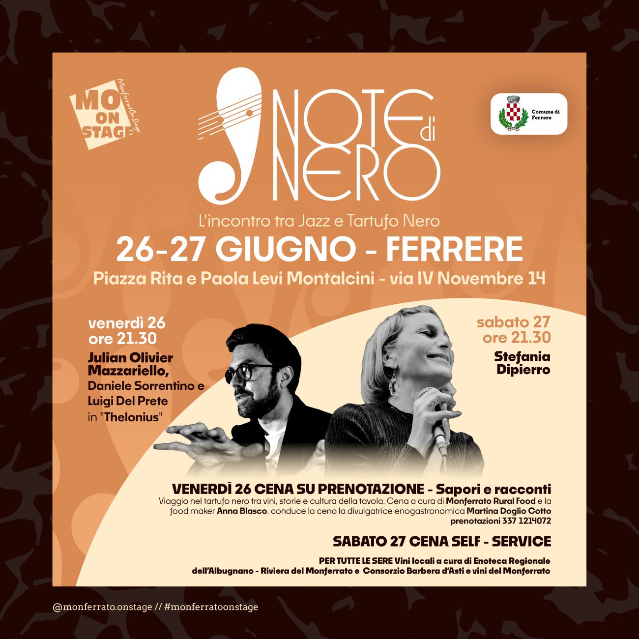 VenerdĂŹ 26 e sabato 27 giugno MONFERRATO ON STAGE, la rassegna itinerante che unisce enogastronomia e musica, arriva a FERRERE (Asti) con un doppio appuntamento in occasione di NOTE DI NERO, festival dedicato a jazz, tartufo nero estivo e vini monferrini.