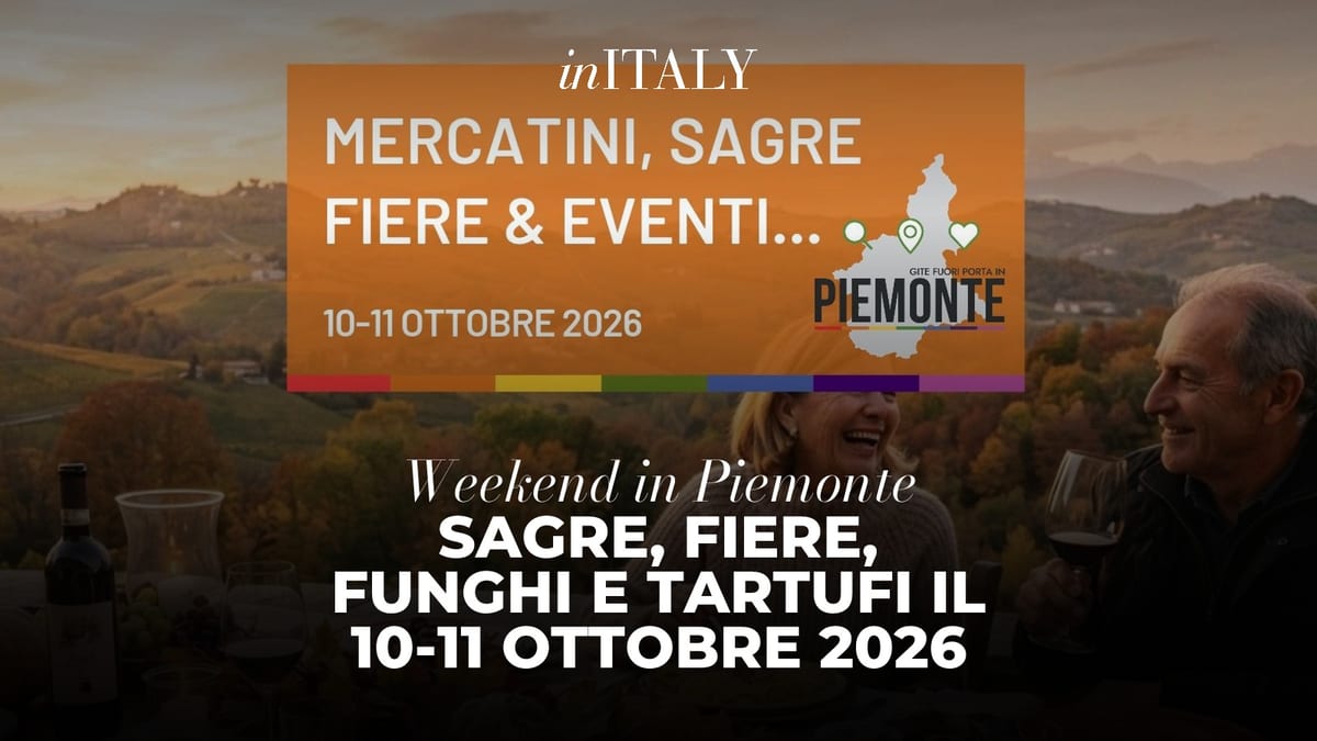 Weekend in Piemonte: sagre, fiere, funghi e tartufi il 10-11 ottobre 2026